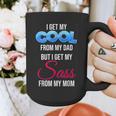I Get My Cool From My Dad But I Get My Sass From My Mom Graphic Print Coffee Mug