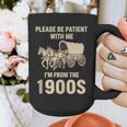 Country Please Be Patient With Me I'm From The 1900s Vintage Graphic Print Coffee Mug Country Please Be Patient With Me I'm From The 1900s Vintage Graphic Print Coffee Mug