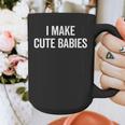 I Make Cute Babies New Mom Dad Joke Graphic Print Coffee Mug