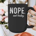 Cute Nope Not Today Casual Women Quote Introvert Graphic Print Coffee Mug Cute Nope Not Today Casual Women Quote Introvert Graphic Print Coffee Mug