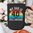 My Dad Is 40 And Still Awesome 40th Retro Birthday Dad Daddy Graphic Print Coffee Mug