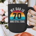 My Dad Is 70 And Still Cool 70th Retro Birthday Dad Daddy Graphic Print Coffee Mug