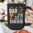 If Dad Can't Fix It We'Re All Screwed Graphic Print Coffee Mug