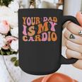 Your Dad Is My Cardio Gym Father's Day Graphic Print Coffee Mug
