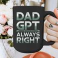Dad GPT Always Right Robot Machine Data Prompt Engineer AI Graphic Print Coffee Mug