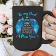 To My Dad In Heaven I Miss You Graphic Print Coffee Mug