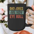 Dad Jokes Are How Eye Roll Father's Day Pun Graphic Graphic Print Coffee Mug