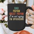 Dad Papaw Great Papaw I'm Upgrading Great Papaw Graphic Print Coffee Mug