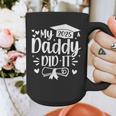 My Daddy Did It 2025 Graduation Graduated Proud Dad Graphic Print Coffee Mug