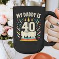 My Daddy Is 40 Years Old Father 40th Birthday Dad Graphic Print Coffee Mug