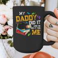 My Daddy Did It And He Did It For Me Graduate Graduation Graphic Print Coffee Mug