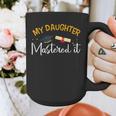 My Daughter Mastered It Daughter Master Graduation Graphic Print Coffee Mug