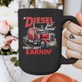 If Diesel Ain't Burnin Then I Ain't Earnin Truck Driver Dad Graphic Print Coffee Mug