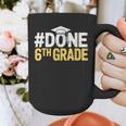 Done 6th Grade Graduation Sixth Grade 6th Graders Graphic Print Coffee Mug
