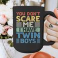 You Don't Scare Me I Have Twin Boys Dad Mom Graphic Print Coffee Mug