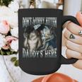 Don't Worry Kitten Daddy's Here Cool Alpha Wolf Meme Graphic Print Coffee Mug