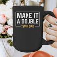 Make It A Double Twin Dad Fathers Day T-Shirt Graphic Print Coffee Mug