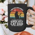 I Never Dreamed I'd Grow Up To Be a Super Sexy Cat Dad Graphic Print Coffee Mug I Never Dreamed I'd Grow Up To Be a Super Sexy Cat Dad Graphic Print Coffee Mug