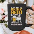 Drink Beer & Hang With My Frenchie French Bulldog Dad For Men Women Graphic Print Coffee Mug