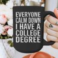 Everyone Calm Down College Degree Graduation T-Shirt Graphic Print Coffee Mug
