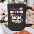 My Favorite Doctor Calls Me Mom Graduation Graphic Print Coffee Mug