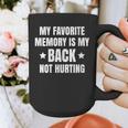 My Favorite Memory Is My Back Not Hurting Throwback Graphic Print Coffee Mug