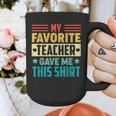 My Favorite Teacher Gave Me This School Graduation Student Graphic Print Coffee Mug