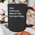 Can February March No But April May Dad Jokes Pun Graphic Print Coffee Mug