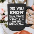 Forgetful Quote Mid-Sentence Memory Loss Humor Graphic Print Coffee Mug