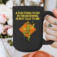 Fun Thing To Do In Morning Is Not Talk To Me Introvert Graphic Print Coffee Mug Fun Thing To Do In Morning Is Not Talk To Me Introvert Graphic Print Coffee Mug