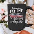Fun Vintage Car Please Be Patient With Me I'm From The 1900s Graphic Print Coffee Mug