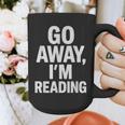Go Away I'm Reading Book Lover Bookworm Introvert Sarcastic Graphic Print Coffee Mug Go Away I'm Reading Book Lover Bookworm Introvert Sarcastic Graphic Print Coffee Mug