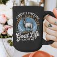 Goat Life Chose Me Rancher Farmer Goat Dad Goat Graphic Print Coffee Mug