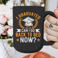 I Graduated Can I Go Back To Bed Now Graduation Graphic Print Coffee Mug