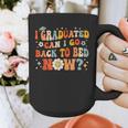 I Graduated Can I Go Back To Bed Now Graduation Groovy Graphic Print Coffee Mug