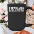 Graduated Can Go Back Bed Now High School College Graduation Graphic Print Coffee Mug