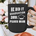 Graduation 2018 Family Shirt He Did It Proud Mom Tee Graphic Print Coffee Mug