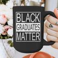 Graduation Graduates Matter T-Shirt Graphic Print Coffee Mug
