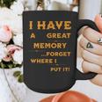 I Have Great Memory I Forgot Where I Put It Sarcastic Graphic Print Coffee Mug I Have Great Memory I Forgot Where I Put It Sarcastic Graphic Print Coffee Mug