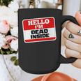 Hello I'm Dead Inside Name Tag Sarcastic Introvert Graphic Print Coffee Mug Hello I'm Dead Inside Name Tag Sarcastic Introvert Graphic Print Coffee Mug