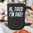 Hi Tired I'm Dad Dad Joke T-Shirt King Of Bad Jokes Graphic Print Coffee Mug Hi Tired I'm Dad Dad Joke T-Shirt King Of Bad Jokes Graphic Print Coffee Mug