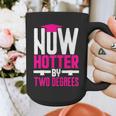 Now Hotter Two Degree Graduation Her Friends Cute 2020 Graphic Print Coffee Mug