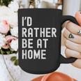 I'd Rather Be At Home Antisocial Introvert Tee Graphic Print Coffee Mug I'd Rather Be At Home Antisocial Introvert Tee Graphic Print Coffee Mug
