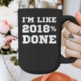 I'm Like 2018 Done Class Of 2018 Graduation T-Shirt Graphic Print Coffee Mug