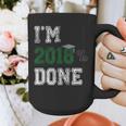 I'm 2018 Done Senior Graduation T-Shirt Class 2018 Graphic Print Coffee Mug