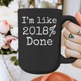 I'm Like 2018 Done Shirt Cool 2018 Graduation Graphic Print Coffee Mug