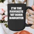 I'M THE FAVORITE 1ST BORN DAUGHTER Mom Dad First Child Graphic Print Coffee Mug