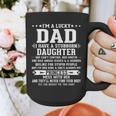 I'm A Lucky Dad I Have A Stubborn Daughter Fathers Graphic Print Coffee Mug