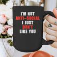 I'm Not Antisocial I Just Don't Like You Introvert Graphic Print Coffee Mug I'm Not Antisocial I Just Don't Like You Introvert Graphic Print Coffee Mug