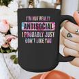 I'm Not Antisocial I Probably Just Don't Like You Introvert Graphic Print Coffee Mug I'm Not Antisocial I Probably Just Don't Like You Introvert Graphic Print Coffee Mug